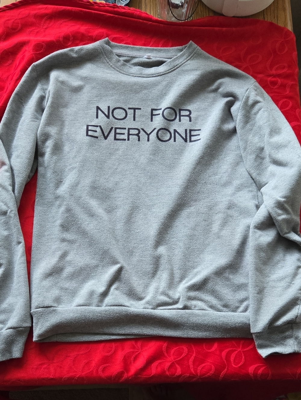 Gray 'Not For Everyone' Ladies Crewneck Sweatshirt